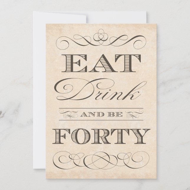 Convites aniversário de 40 anos Parte Beba e tenha Quarenta (Frente)