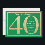 Convites aniversário de 40 anos verde e brilho Dourado surp<br><div class="desc">Convite para aniversário de 40 anos surpresa. A Festa de aniversário verde e Dourada do brilho convoca com fundo verde. Surpresa Aniversário. Aniversário Adulto. Homens ou Mulheres no Bday Bash Party. Para mais personalização,  clique no botão "Personalizar" e use a ferramenta design para modificar este modelo.</div>