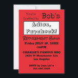 Convites ANOS FUNNY, Partido de Retirada do Pai Paycheck<br><div class="desc">Dê ao seu chefe/funcionário/amigo/membro da família um grande e engraçado sendoff com esses "Adios,  Paycheck!" Convites de festas de Bash. Típica preto e branco da moda. Convidar excelente para Pai. Fundo vermelho.</div>