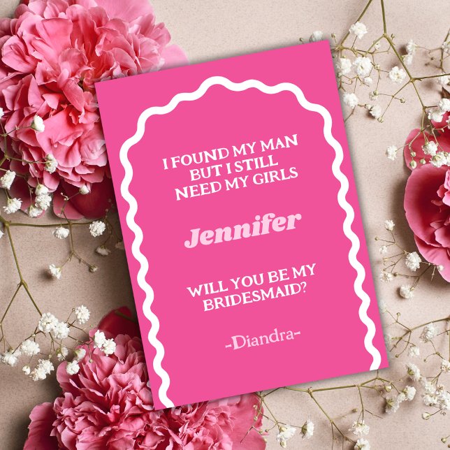Convites Arca De Onda De Fontes Retro Rosa Quente Seja Minh (found my man still need my girls will you be my bridesmaid proposal card pink retro wavy arch)