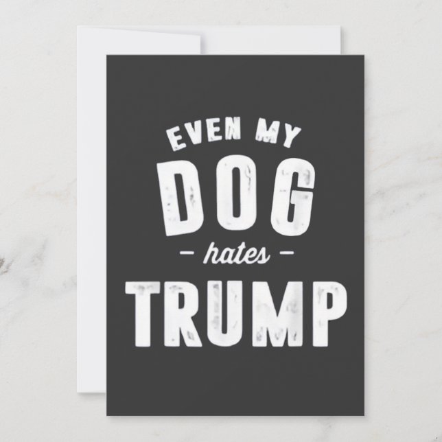 Convites Até Meu Cachorro Odeia Trump Anti Humor (Frente)