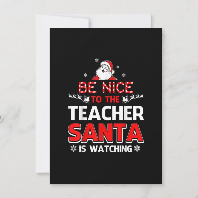 Convites Be Nice To The Teacher Santa Is Watching T-Shirt-  (Frente)