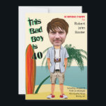 Convites Beach Bum 40th 🌊 Mens Birthday Bad Boy Fun<br><div class="desc">Para obter melhores resultados: use um retrato de alta qualidade. Escolha "personalizar mais". Você deve usar a função de escala e as teclas de seta para mover a imagem ao redor para que a face fique no ponto direito. Pressione o botão "ctrl" no teclado ao mesmo tempo que você usa...</div>
