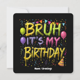 Convites Bruh, é o meu aniversário, Camisa Engraçada, anive
