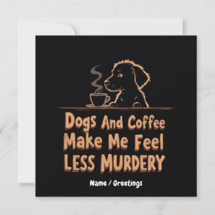 Convites Cães e Café Me Fazem Me Sentir Menos Assassino