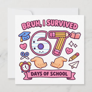 Convites Cara, eu sobrevivi 67 dias de aula