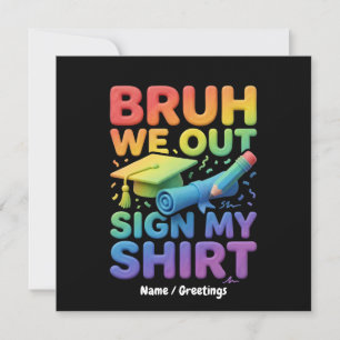 Convites Cara, Nós Estamos Fora Assine Minha Camisa Diverti