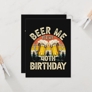 Convites Cerveja pra mim, é meu aniversário de 40 anos