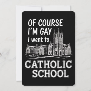 Convites Claro que sou Gay, fui para a escola católica com 