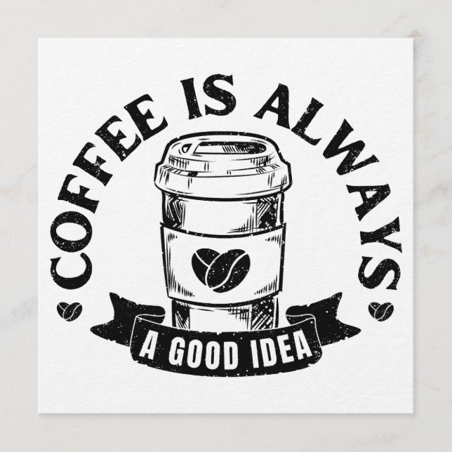 Convites Coffee is always a good idea (Frente)
