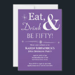 Convites Coma Roxa Bebida É 50... 50...<br><div class="desc">Convide amigos e família para ajudá-lo a comemorar seu aniversário de 50 anos com este branco retrógrado e engraçado no convite de festas Lilac Purple Eat,  Beba & Be Fifty!.</div>
