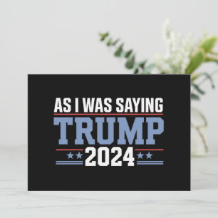 Convites Como Eu Estava Dizendo A Eleição De Trump 2024