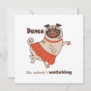Convites Dança como se ninguém estivesse assistindo Pug Gir