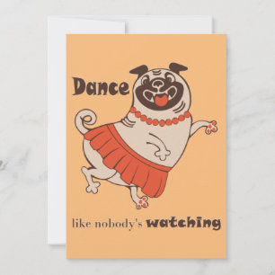 Convites Dança como se ninguém estivesse assistindo Pug Gir