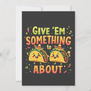 Convites Dê-lhes algo para o Taco sobre Cinco de Mayo