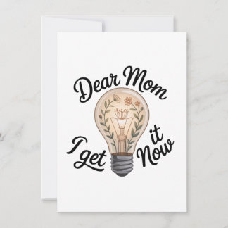 Convites Dear Mom, I Get It Now