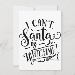 Convites Desculpe, não pode, o Papai Noel está observando,