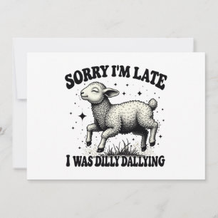 Convites Desculpe O Atraso Que Eu Estava Falando Dilly