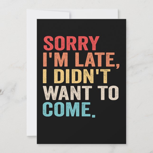 Convites Desculpe pelo atraso não quis vir introvertido   (Frente)