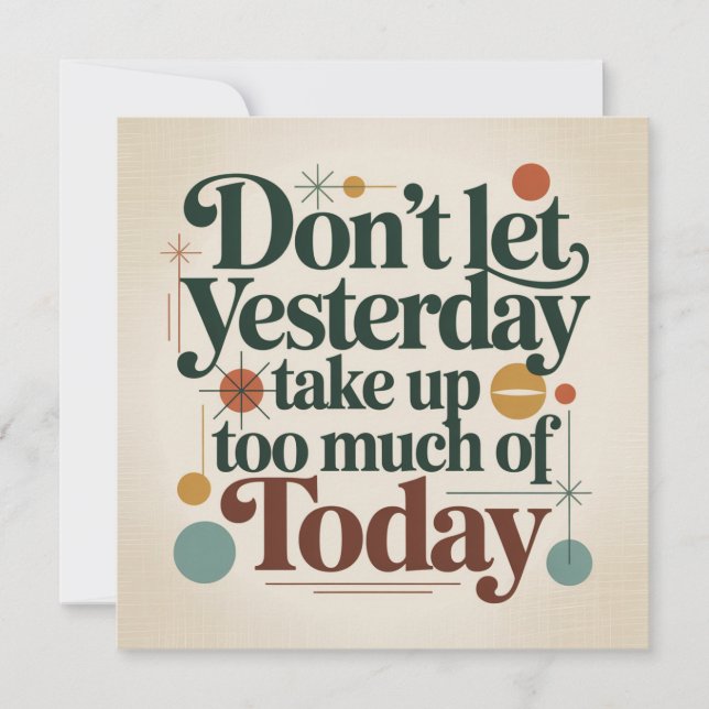 Convites Don't Let Yesterday Take Up Too Much Of Today (Frente)