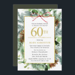 Convites Dourada Botânica de inverno 60ª Festa de aniversár<br><div class="desc">Convite de aniversário botânico floral para o inverno elegante para uma 60ª Celebração de Aniversário em dezembro, Janeiro ou fevereiro. Galhos de pinheiros verdes escuros misturam-se com folhas e vinhas de eucalipto verde-claro. Pinhas marrons adicionam textura e profundidade. Uma estrutura retangular de ouro lhe dá uma elegante vibração rústica. A...</div>