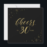 Convites Dourado e preto | Quadrado de aniversário de 30 an<br><div class="desc">O vamos comemora seu dia especial com este convite de festas de aniversário de 30 anos. Este design apresenta a tipografia de ouro-chico "Saúde a 30 anos" e gráficos de brilho dourado em fundo preto. Se você está procurando um simples convite quadrado chic para uma festa de aniversário temática preto...</div>