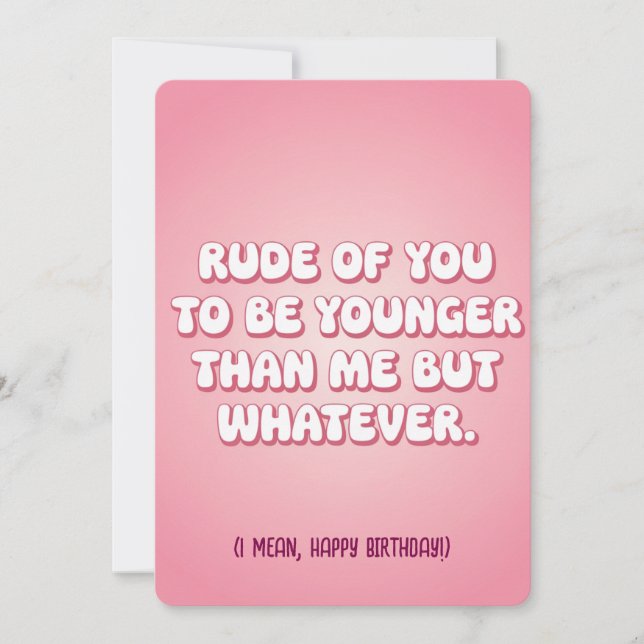 Convites É rude de você ser mais jovem do que eu, mas seja  (Frente)