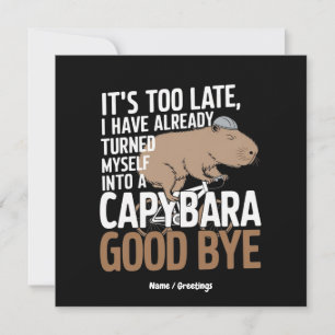 Convites É Tarde Demais, Já Me Transformei Em Capivara