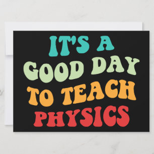 Convites É um bom dia para ensinar física
