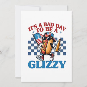 Convites É um Dia Ruim para Ser uma Camiseta Glizzy 4 de Ju
