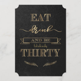 Convites Elegante, Dourado, BEBIDA A COMER e ter 30 anos