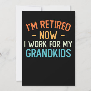 Convites Engraçado, estou aposentado. Agora trabalho para m