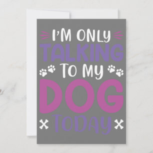 Convites Engraçado Estou Falando Com Meu Cachorro Hoje