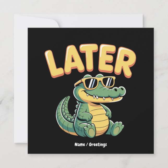 Convites Engraçado Mais Tarde Gator Hilarious Alligator Pun (Frente)