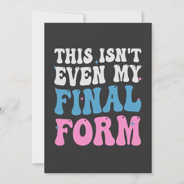 Convites Essa Não é Nem Minha Forma Final Engraçado Transex (Frente)