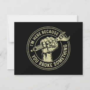 Convites Estou aqui porque você quebrou algo, mecânico Han