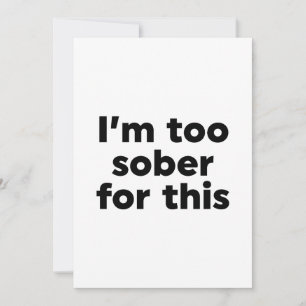 Convites Estou muito sóbrio para isso