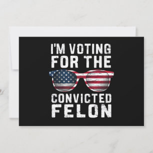 Convites Estou votando no condenado criminoso pró-Trump 202