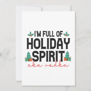 Convites Eu sou Cheio de Holiday Spirit Engraçado Bebida de