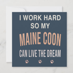 Convites Eu Trabalho Duro Para Que Meu Maine Coon Viva o So
