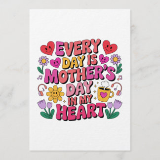 Convites Every Day Is Mother’s Day In My Heart