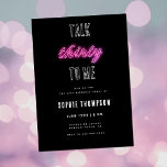 Convites Fale 30 para mim Neon Pink aniversário de 30 anos<br><div class="desc">Um simples, moderno, elegante e divertido modelo aniversário de 30 anos com um título divertido e lendário: "Fale 30 comigo" em neon rosa e tipografia ousada (o neon é um efeito digital, não uma verdadeira tinta neon!); roteiro de caligrafia moderno e tipografia em branco. Uma design chic, eterno e divertida...</div>