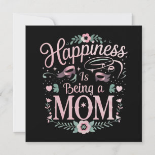 Convites Felicidade é Ser Uma Mãe Dia das Mães
