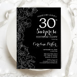 Convites Festa de aniversário de 30 anos da Surpresa Negra<br><div class="desc">Convite de festas Floral Black White Surprise aniversário de 30 anos. Design minimalista moderno com sotaques botânicos e letra de escrita tipográfica. Simples cartão de convite floral perfeito para uma festa surpresa na moda. Pode ser personalizado para qualquer idade. Impressos convites Zazzle ou modelo de impressão digital instantânea para download....</div>