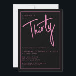Convites Festa de aniversário Moderna 30º Trigésimo<br><div class="desc">Convite de aniversário de 30 anos moderno em preto com tipografia/script rosa. Itens e festa combinando também disponíveis. Por favor,  use o botão de mensagem abaixo para obter ajuda com personalizações adicionais e pedidos especiais.  © Zoe Chapman Design</div>