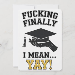 Convites Finalmente, quero dizer Yay High School College Un