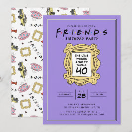 Convites FRIENDS™ | O da Festa dos 40 Anos