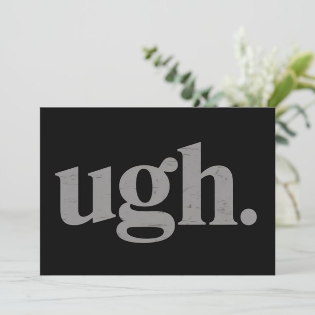 Convites Funny Sarcastic Saying Ugh Meme Humor (Em pé/Frente)