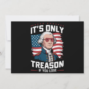 Convites George Washington Só é Traição Se Você Perder