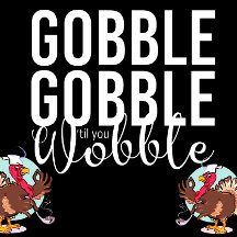 Gobble Gobble até Você Cambalear Jantar de Ação de